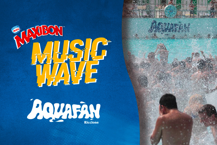Maxibon Music Wave: l’estate in musica all’Aquafan di Riccione